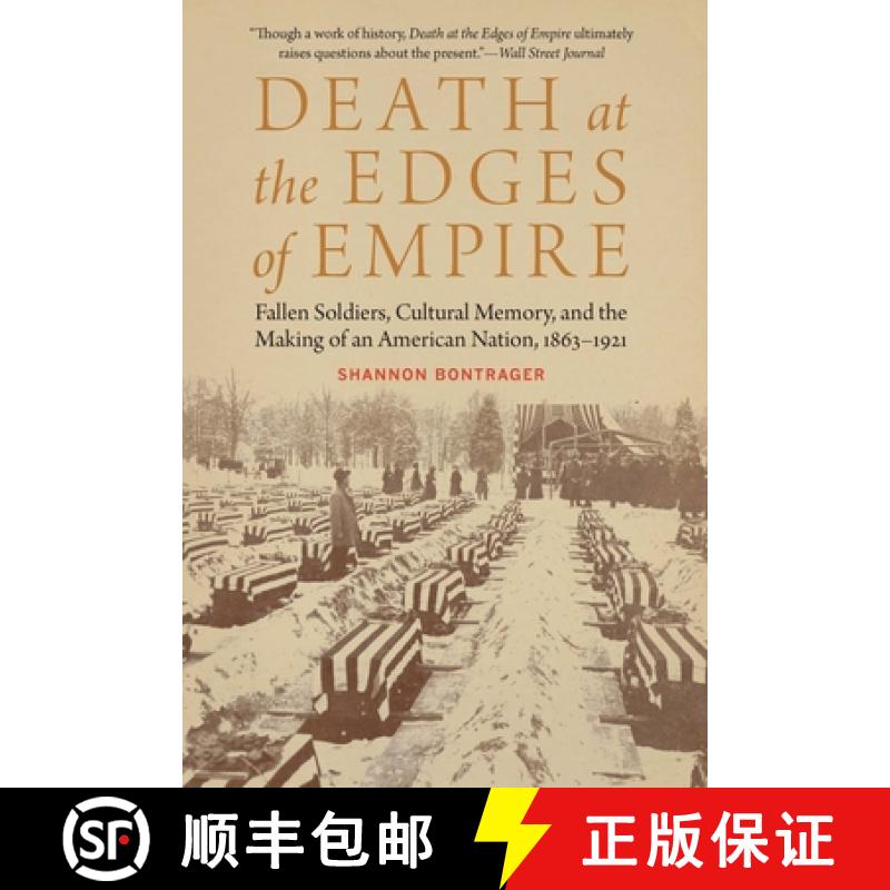 【3-4周达】Death at the Edges of Empire: Fallen Soldiers, Cultural Memory, and the Making of an Ameri... [9781496229045]