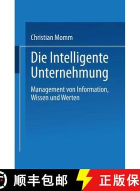 【3-4周达】Die Intelligente Unternehmung : Management von Information, Wissen und Werten [9783824403615]