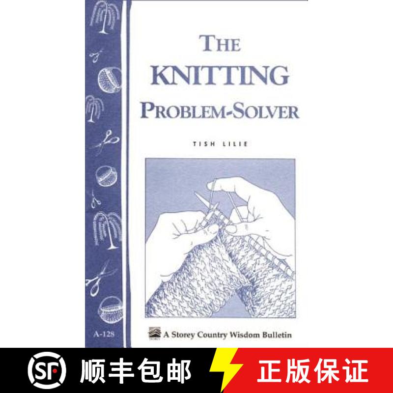 【4周达】The Knitting Problem Solver: Storey's Country Wisdom Bulletin A-128 [9780882666969]