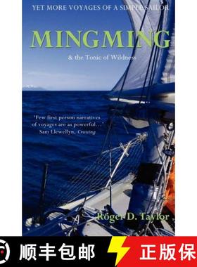 预订 Mingming & the Tonic of Wildness: Yet More Voyages of a Simple Sailor [9780955803536]