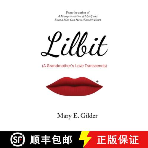 【3-4周达】精装 Lilbit: A Grandmother's Love Transcends: A Grandmother's Love Transcends: A Grandmoth... [9780982384435]