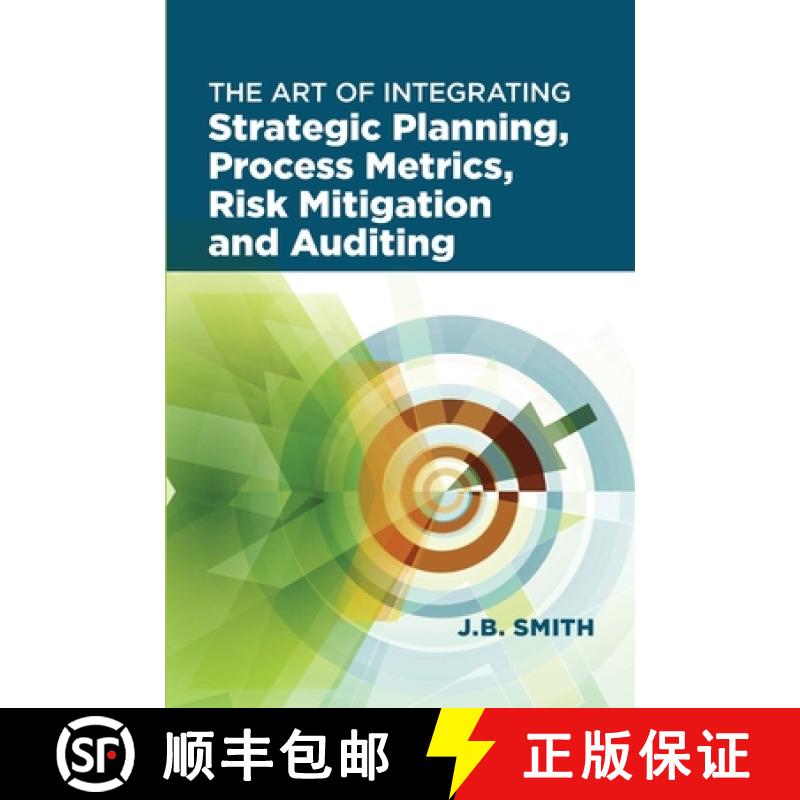 【3-4周达】The Art of Integrating Strategic Planning, Process Metrics, Risk Mitigation, and Auditing [9780873899253]
