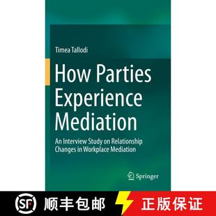 【3-4周达】How Parties Experience Mediation : An Interview Study on Relationship Changes in Workplace... [9783030282417]