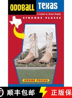 预订 Oddball Texas: A Guide to Some Really Strange Places [9781556525834]