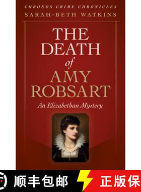 【3-4周达】Chronos Crime Chronicles - The Death of Amy Robsart: An Elizabethan Mystery [9781789044829]