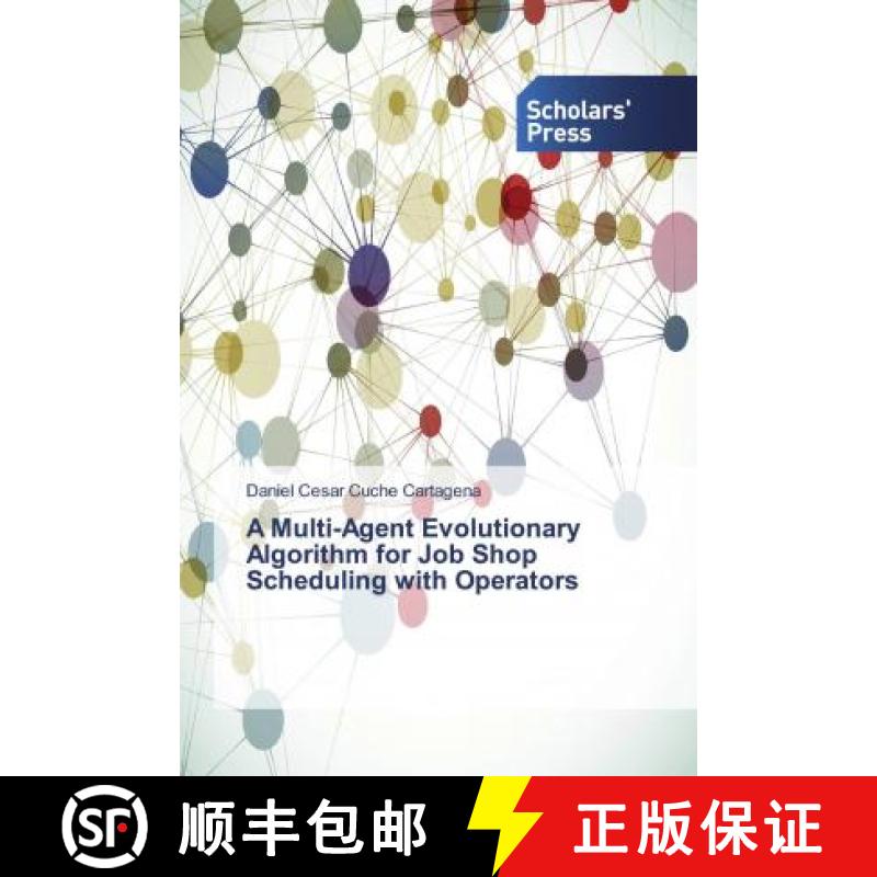 预订 A Multi-Agent Evolutionary Algorithm for Job Shop Scheduling with Operators [9786202300315]