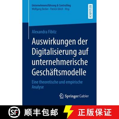 【3-4周达】Auswirkungen der Digitalisierung auf unternehmerische Geschäftsmodelle : Eine theoretisch... [9783658392055]