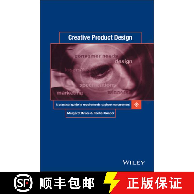 【2-3周达】Creative Product Design - A Practical Guide To Requirements Capture Management [Wiley经管] [9780471987208]