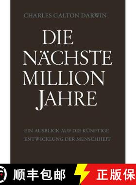 【3-4周达】Die Nächste Million Jahre : Ein Ausblick auf die Künftige Entwicklung der Menschheit [9783663002772]