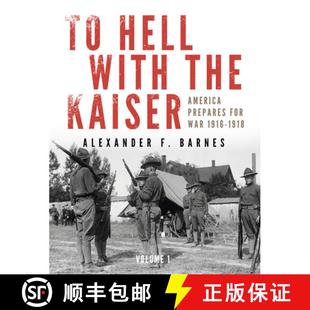 1916 War for With Vol America Kaiser For the 9780764349096 W... 4周达 Prepares Hell 1918