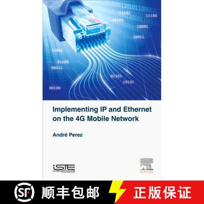 【3-4周达】精装 Implementing IP and Ethernet on the 4G Mobile Network [9781785482380]