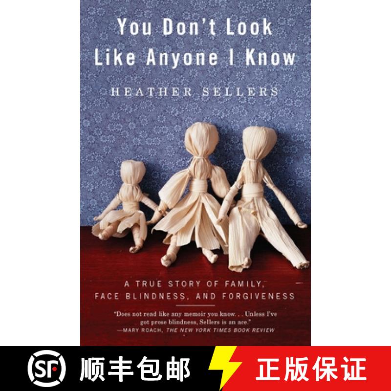 【4周达】You Don't Look Like Anyone I Know: A True Story of Family, Face Blindness, and Forgiveness [9781594485404]