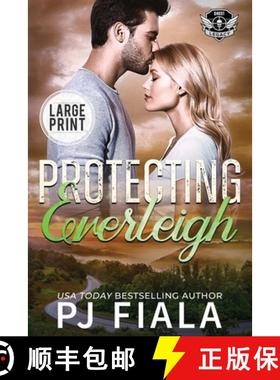 【3-4周达】Protecting Everleigh: A steamy, small-town, second chance romance [9781959386537]