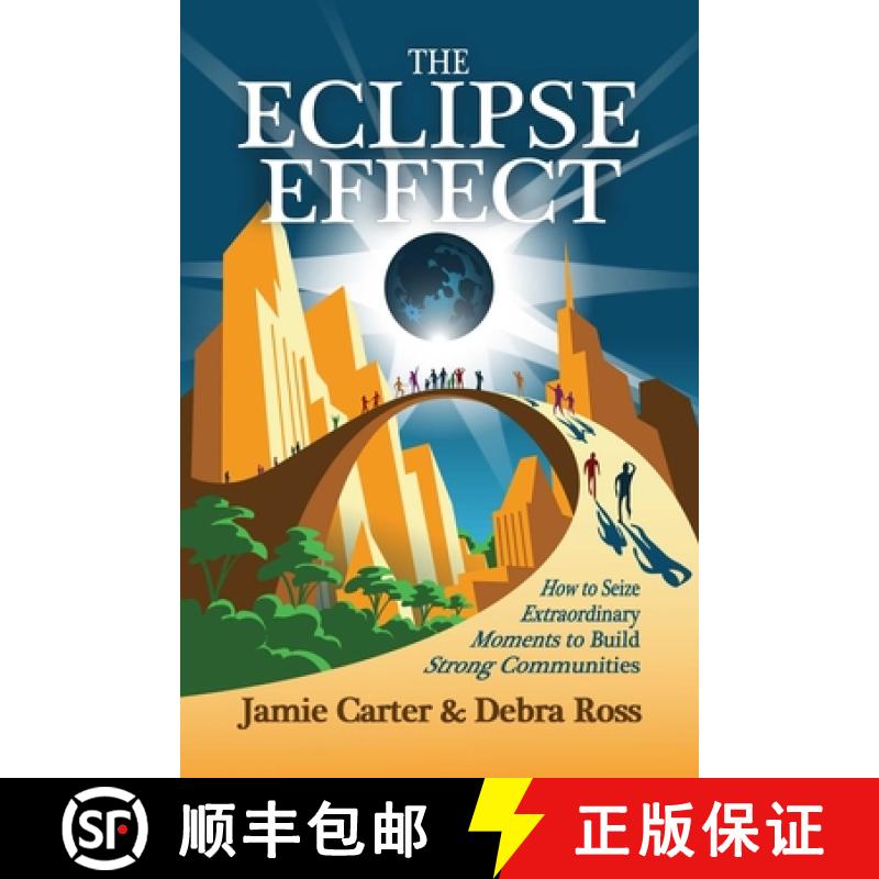 预订 The Eclipse Effect: How to Seize Extraordinary Moments to Build Strong Communities [9798895651070]