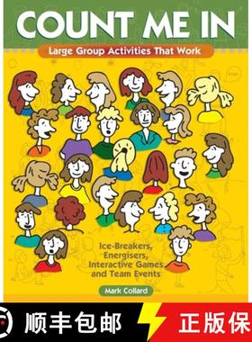 【3-4周达】Count Me In: Large Group Games That Work: Icebreakers, Energisers, Interactive Games & Tea... [9780934387309]