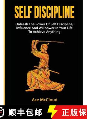 【3-4周达】Self Discipline: Unleash The Power Of Self Discipline, Influence And Willpower In Your Lif... [9781640483187]