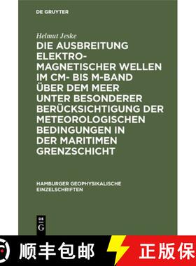 预订 Die Ausbreitung Elektromagnetischer Wellen Im CM- Bis M-Band ber Dem Meer Unter Besonderer Ber c... [9783111043579]