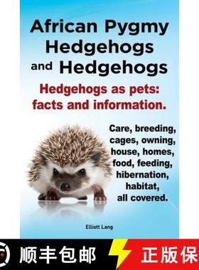 【3-4周达】African Pygmy Hedgehogs and Hedgehogs. Hedgehogs as Pets: Facts and Information. Care, Bre... [9781909151123]