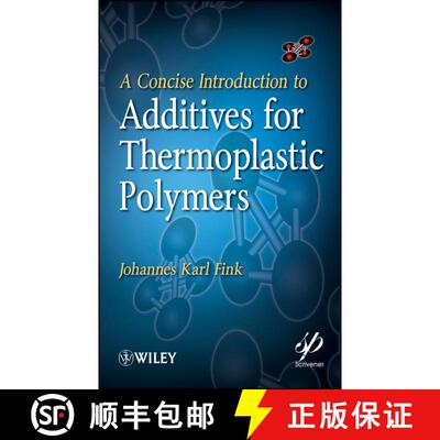 【3-4周达】精装 A Concise Introduction To Additives For Thermoplastic Polymers [Wiley高分子] [9780470609552]