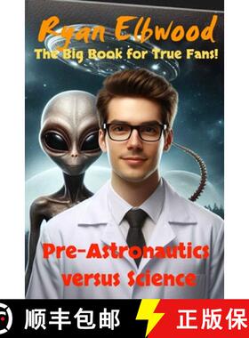 【3-4周达】Pre-Astronautics versus Science: The Big Book fot True Fans! [9783981172454]