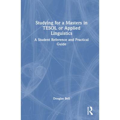 【4周达】Studying for a Masters in TESOL or Applied Linguistics: A Student Reference and Practical Guide [9781032217505]