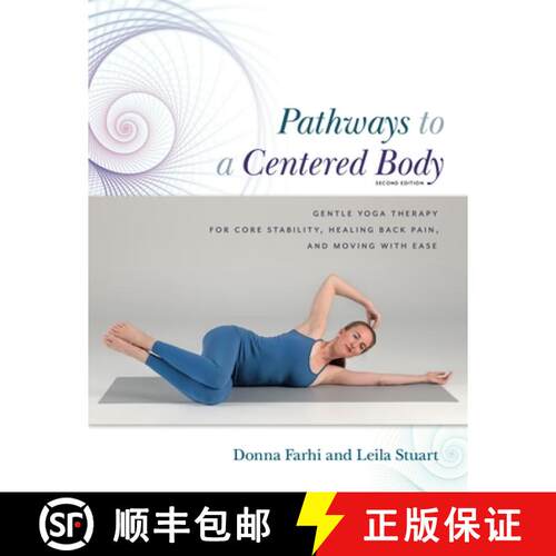 【3-4周达】Pathways to a Centered Body 2nd Ed: Gentle Yoga Therapy for Core Stability, Healing Back P... [9780473586003]