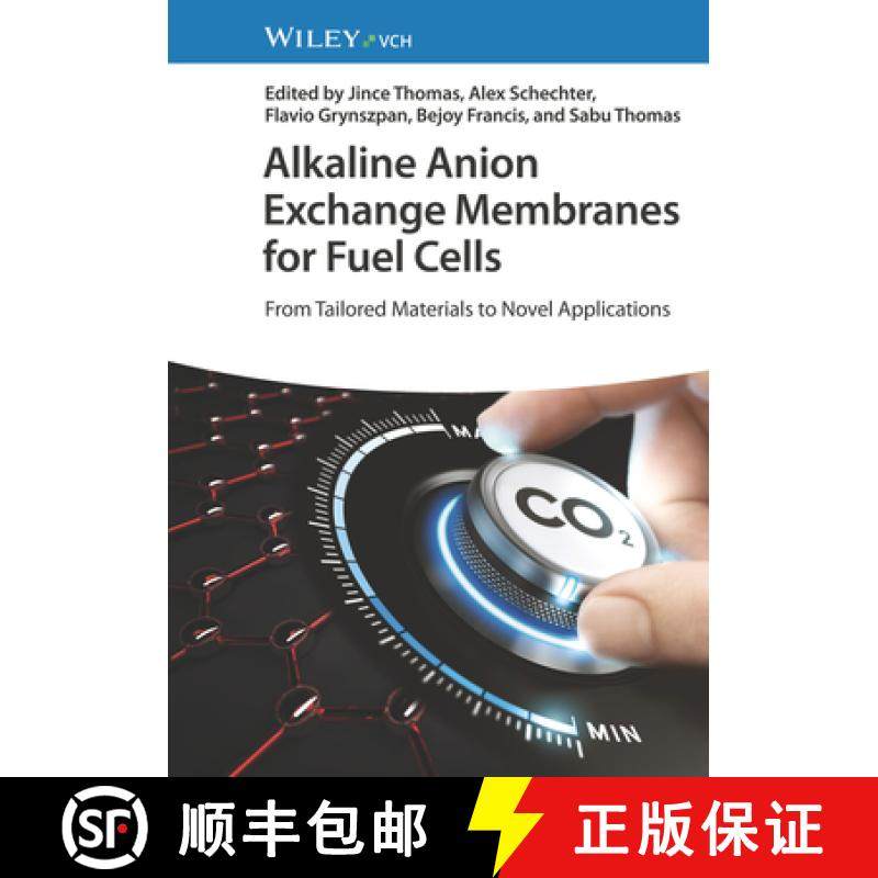 【3-4周达】Alkaline Anion Exchange Membranes for Fuel Cells: From Tailored Materials to Novel Applica... [9783527350391]