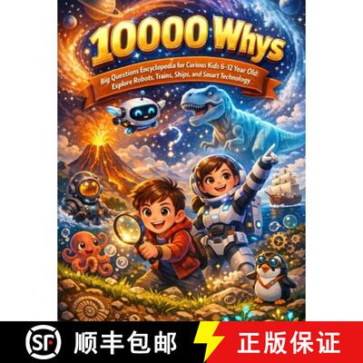 【3-4周达】10000 Whys Big Questions Encyclopedia for Curious Kids 6-12 Year Old: Explore Robots, Trai... [9788010723690]
