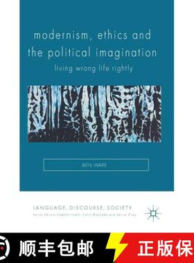 【3-4周达】Modernism, Ethics and the Political Imagination : Living Wrong Life Rightly [9781137555021]