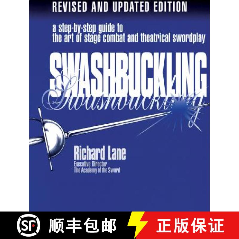 预订 Swashbuckling: A Step-by-Step Guide to the Art of Stage Combat & Theatrical Swordplay, Revised &... [9780879100919]