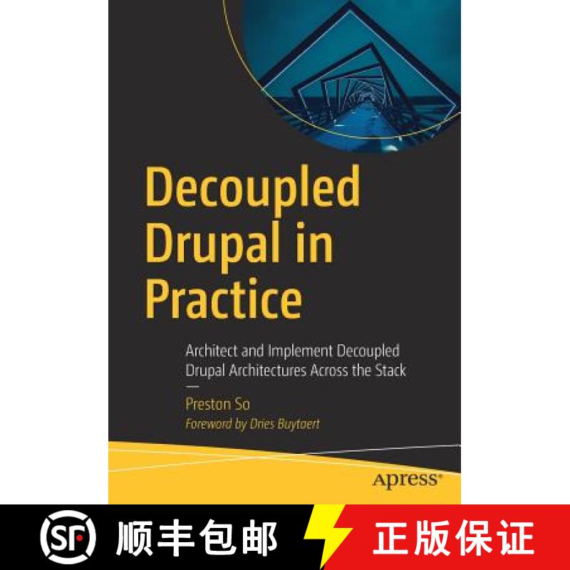 【3-4周达】Decoupled Drupal in Practice : Architect and Implement Decoupled Drupal Architectures Acro... [9781484240717]
