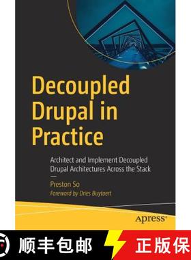 【3-4周达】Decoupled Drupal in Practice : Architect and Implement Decoupled Drupal Architectures Acro... [9781484240717]