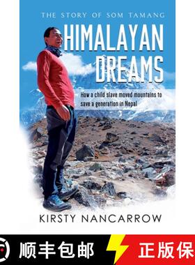 【3-4周达】Himalayan Dreams: The Story of Som Tamang - How a Child Slave Moved Mountains to Save a Ge... [9780648609124]