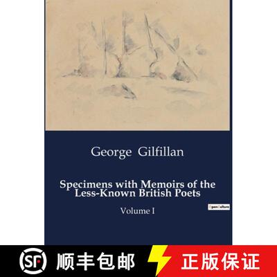 【3-4周达】Specimens with Memoirs of the Less-Known British Poets: Exploring the Lesser-Known Voices ... [9791041987498]