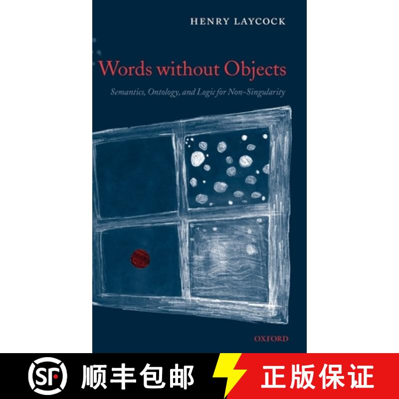 【3-4周达】Words Without Objects: Semantics, Ontology, and Logic for Non-Singularity [9780199281718]