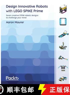 预订 Design Innovative Robots with LEGO SPIKE Prime: Seven creative STEM robotic designs to challenge... [9781801811576]