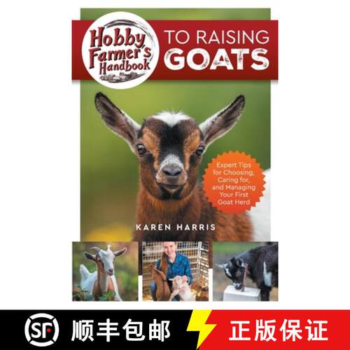 【3-4周达】Hobby Farmer's Handbook to Raising Goats: Expert Tips for Choosing, Caring for, and Managi... [9781961846104]