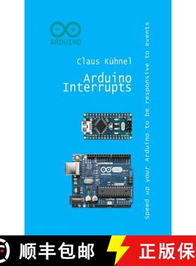 预订 Arduino Interrupts: Speed Up Your Arduino to Be Responsive to Events [9783907857427]