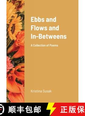 预订 Ebbs & Flows & In-Betweens: A Collection of Poems [9781716695735]