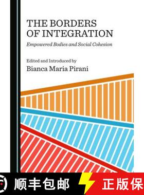 预订 The Borders of Integration : Empowered Bodies and Social Cohesion [9781527513266]