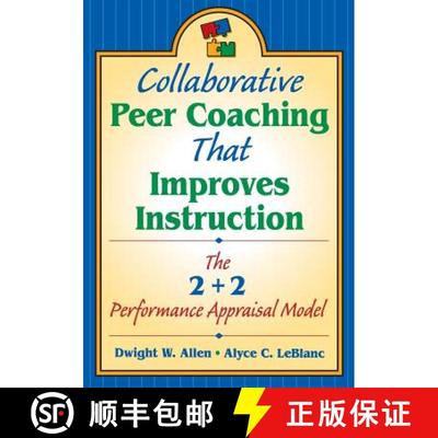 【3-4周达】Collaborative Peer Coaching That Improves Instruction: The 2 + 2 Performance Appraisal Model [9781412906098]