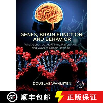 【3-4周达】Genes, Brain Function, and Behavior: What Genes Do, How They Malfunction, and Ways to Repa... [9780128128329]