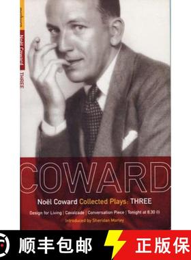 【3-4周达】Coward Plays: 3: Design for Living; Cavalcade; Conversation Piece; Tonight at 8.30 (i); St... [9780413461001]