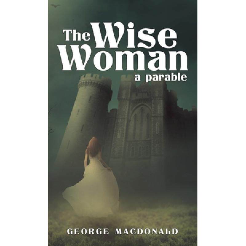 预订 the wise woman: a parable [9781645940760]