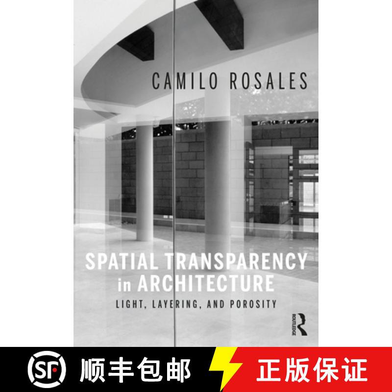 【3-4周达】Spatial Transparency in Architecture: Light, Layering, and Porosity [9781032121659]