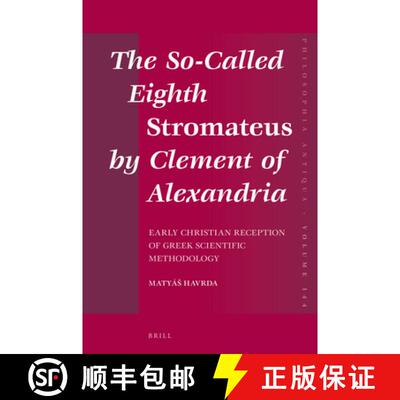 预订 精装 The So-Called Eighth Stromateus by Clement of Alexandria: Early Christian Reception of Gree... [9789004310087]