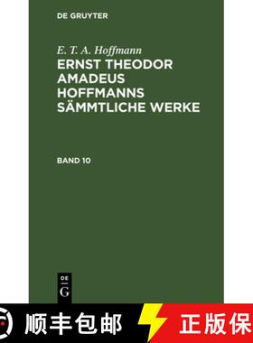 预订 E. T. A. Hoffmann: Ernst Theodor Amadeus Hoffmanns Sämmtliche Werke. Band 10 [9783112330494]