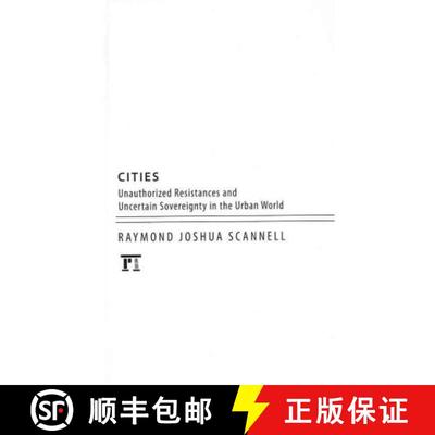 【3-4周达】Cities: Unauthorized Resistances and Uncertain Sovereignty in the Urban World [9781594519802]
