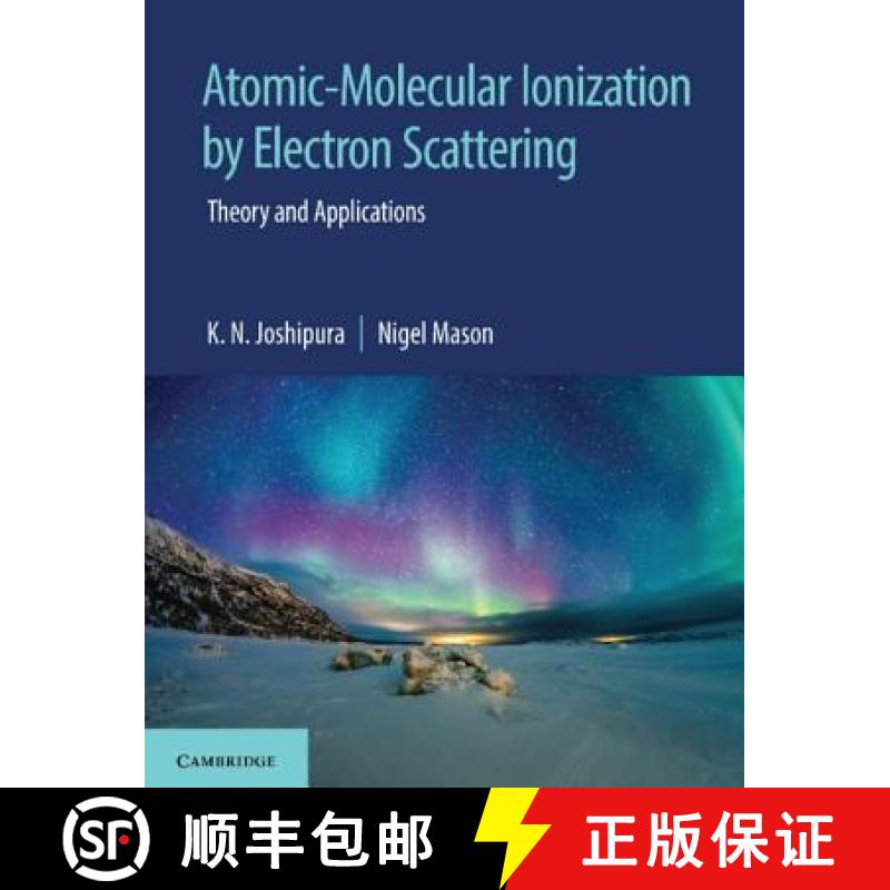 预订 Atomic-Molecular Ionization by Electron Scattering : Theory and Applications [9781108498906]