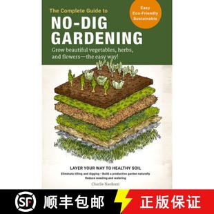 【3-4周达】The Complete Guide to No-Dig Gardening: Grow beautiful vegetables, herbs, and flowers - th... [9780760367919]